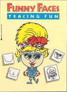 Funny Faces Tracing Fun - Sperling, Anita, and Wildman, George (Illustrator), and Braun, Karen