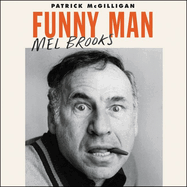 Funny Man Lib/E: Mel Brooks