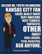 Funny Trump Planner: Funny Planner for Kansas City Fan (Conservative Trump Gift)