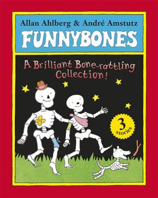 Funnybones: A Bone Rattling Collection - Ahlberg, Allan