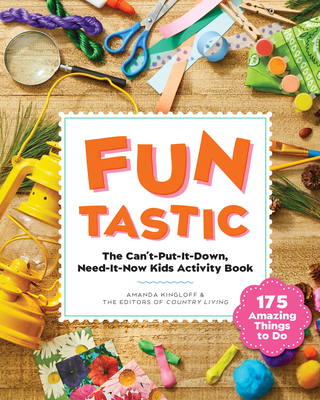 Funtastic: The Can't-Put-It-Down, Need-It-Now Activity Book - Country Living (Editor), and Kingloff, Amanda (Editor)