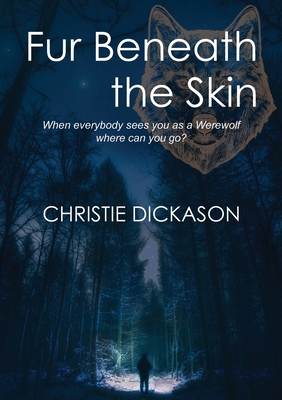 Fur Beneath the Skin - Dickason, Christie