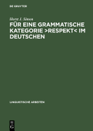 Fur Eine Grammatische Kategorie >Respekt: Synchronie, Diachronie Und Typologie Der Deutschen Anredepronomina