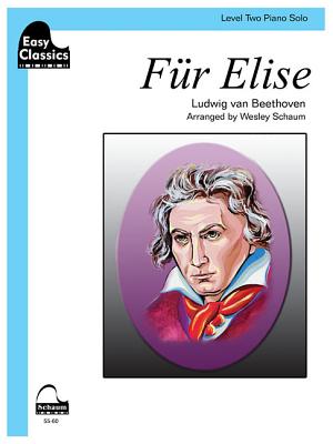 Fur Elise: Schaum Easy Classics Level 2 Piano Solo Sheet - Beethoven, Ludwig Van (Composer), and Schaum, Wesley (Composer)