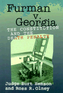 Furman V. Georgia: The Death Penalty and the Constitution - Henson, Burt M, Judge, and Oln, Ross R, and Olney, Ross Robert