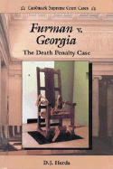 Furman V. Georgia: The Death Penalty Case