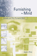 Furnishing the Mind: Concepts and Their Perceptual Basis