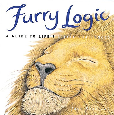 Furry Logic: A Guide to Life's Little Challenges - Seabrook, Jane