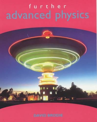Further Advanced Physics - Brodie, David