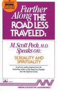 Further Along the Road Less Traveled: Sexuality & Spirituality - Peck, M Scott, M.D., and Peck, M Scott (Read by)