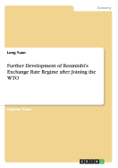 Further Development of Renminbi's Exchange Rate Regime After Joining the Wto