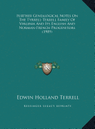 Further Genealogical Notes On The Tyrrell-Terrell Family Of Virginia And Its English And Norman-French Progenitors (1909)