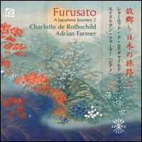 Furusato: A Japanese Journey, Vol. 2 - Adrian Farmer (piano); Charlotte de Rothschild (soprano)