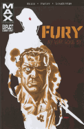 Fury Max: My War Gone by Volume 1