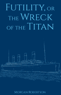 Futility, or The Wreck of the Titan