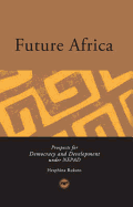 Future Africa: Prospects for Democracy and Development Under NEPAD