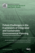 Future Challenges in the Framework of Integrated and Sustainable Environmental Planning: Case Studies and Innovative Proposals