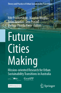 Future Cities Making: Mission-oriented Research for Urban Sustainability Transitions in Australia