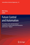 Future Control and Automation: Proceedings of the 2nd International Conference on Future Control and Automation (Icfca 2012) - Volume 1