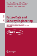 Future Data and Security Engineering: 1st International Conference, Fdse 2014, Ho Chi Minh City, Vietnam, November 19-21, 2014, Proceedings