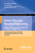 Future Data and Security Engineering. Big Data, Security and Privacy, Smart City and Industry 4.0 Applications: 10th International Conference, FDSE 2023, Da Nang, Vietnam, November 22-24, 2023, Proceedings