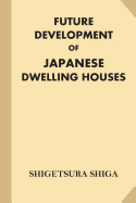 Future Development of Japanese Dwelling Houses