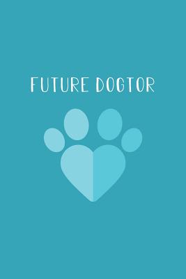 Future Dogtor: Vet Student Notebook Journal With Animal Graphics - Harrison, Nora K