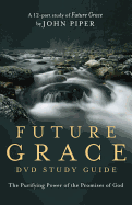 Future Grace: The Purifying Power of the Promises of God