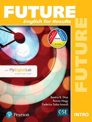 Future Intro Student Book with Myenglishlab - Diaz, Beatriz, and Magy, Ronna, and Salas-Isnardi, Federico