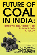 Future of Coal in India: Smooth Transition or Bumpy Road Ahead?