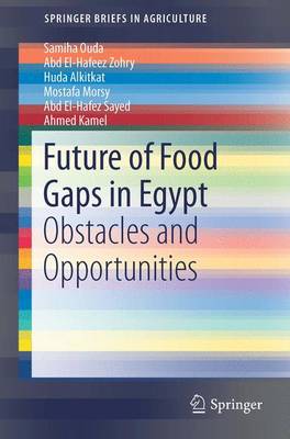 Future of Food Gaps in Egypt: Obstacles and Opportunities - Ouda, Samiha A H, and Zohry, Abd El-Hafeez, and Alkitkat, Huda