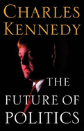 Future of Politics - Kennedy, Charles