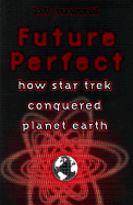Future Perfect: The Global Impact of Star Trek