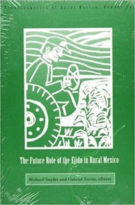 Future Role of the Ejido in Rural Mexico - Snyder, Richard