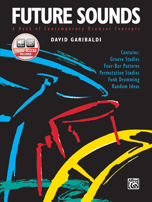Future Sounds: A Book of Contemporary Drumset Concepts, Book & Online Audio - Garibaldi, David