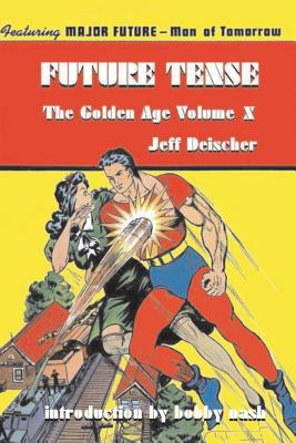 Future Tense: The Golden Age Volume X - Deischer, Jeff