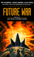 Future War - Various, and Dann, Jack (Editor), and Dozois, Gardner (Editor)