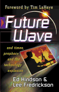 Future Wave: End Times, Prophecy, and the Technological Explosion