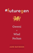 #Futuregen: Gwersi o Wlad Fechan