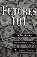 Futures 101: An Introduction to Commodity Trading