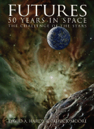 Futures: 50 Years in Space: The Challenge of the Stars - Hardy, David A, and Moore, Patrick, Sir