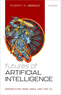 Futures of Artificial Intelligence: Perspectives from India and the U.S
