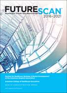 Futurescan 2016: Healthcare Trends and Implications 2016-2021
