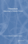 Futureshock: Happenings in Computer Science