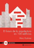 Futuro de la Arquitectura En 100 Edificios, El