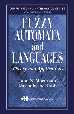 Fuzzy Automata and Languages: Theory and Applications - Mordeson, John N, and Malik, Davender S