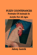 Fuzzy Countenances: Portraits Of Animals In Acrylic For All Ages
