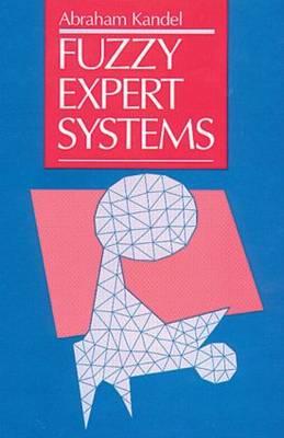 Fuzzy Expert Systems - Kandel, Abraham