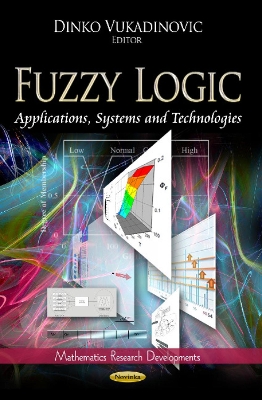 Fuzzy Logic: Applications, Systems & Technologies - Vukadinovic, Dinko (Editor)