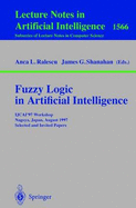 Fuzzy Logic in Artificial Intelligence: Ijcai'97 Workshop Nagoya, Japan, August 23-24, 1997 Selected and Invited Papers